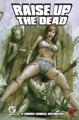 RAISE UP THE DEAD ZOMBIE COMICS ANTHOLOGY GN