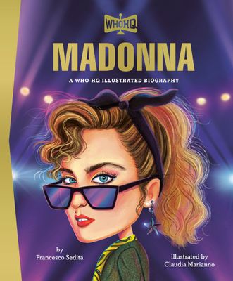 MADONNA: A WHO HQ ILLUSTRATED BIOGRAPHY