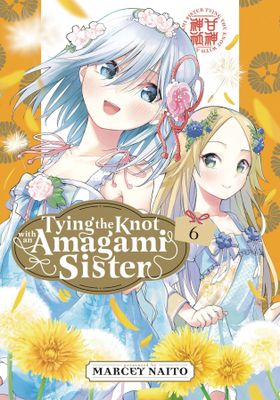 TYING KNOT WITH AN AMAGAMI SISTER GN VOL 06