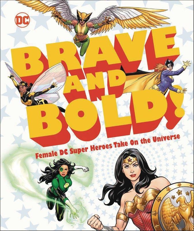 DC BRAVE AND BOLD FEMALE DC SUPER HEROES TAKE ON UNIVERSE HC