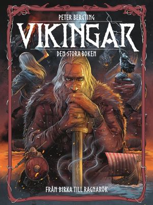 Vikingar - den stora boken - från Birka till Ragnarök HC