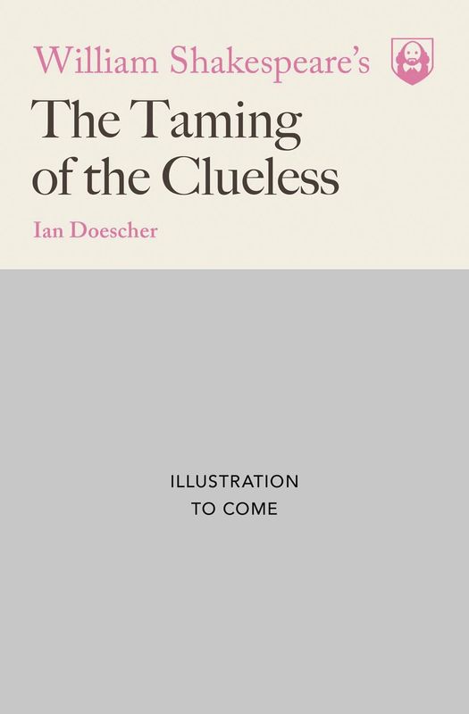 WILLIAM SHAKESPEARE TAMING OF CLUELESS HC