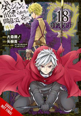 IS WRONG PICK UP GIRLS DUNGEON SWORD ORATORIA GN VOL 18