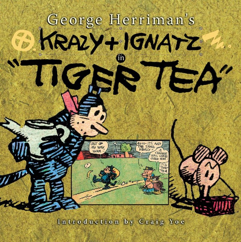 KRAZY & IGNATZ HC TIGER TEA