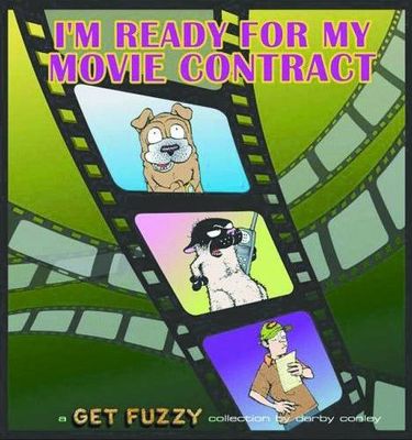 GET FUZZY IM READY FOR MY MOVIE CONTRACT TP