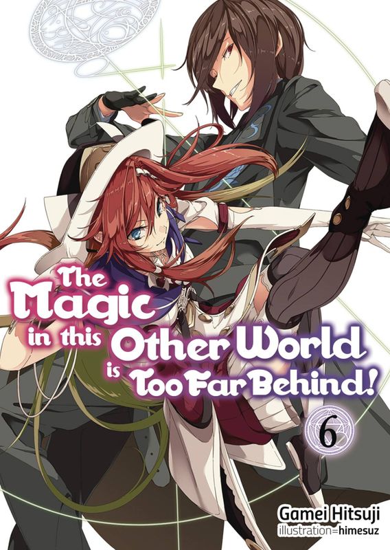 MAGIC IN OTHER WORLD TOO FAR BEHIND LIGHT NOVEL SC VOL 06 (C