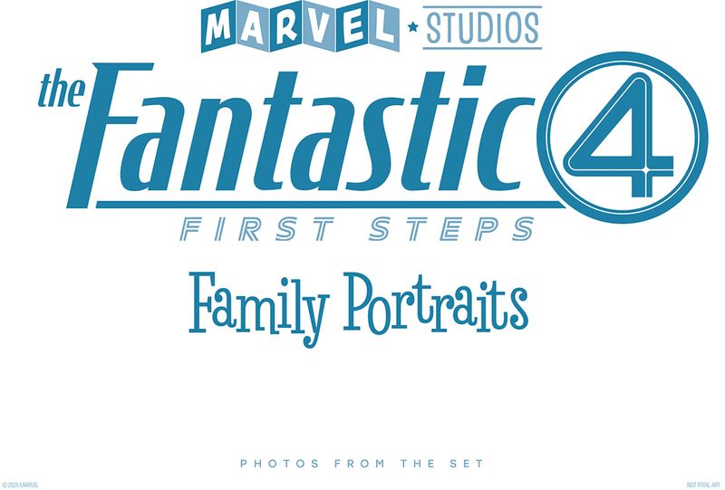 MARVEL STUDIOS' THE FANTASTIC FOUR: FIRST STEPS -  FAMILY PORTRAITS: PHOTOS FROM THE SET