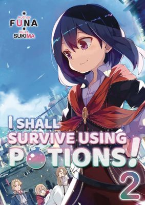 I SHALL SURVIVE USING POTIONS LIGHT NOVEL SC VOL 02