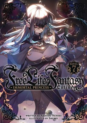 FREE LIFE FANTASY ONLINE IMMORTAL PRINCESS L NOVEL VOL 07