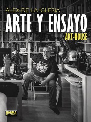 ALEX DE LA IGLESIA ART & ESSAYS HC