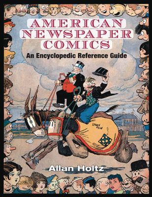 AMERICAN NEWSPAPER COMICS ENCYCLOPEDIC REFERENCE GUIDE HC (C