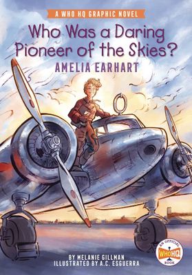 WHO WAS DARING PIONEER OF SKIES AMELIA EARHART GN