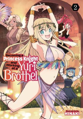 BECOMING PRINCESS KNIGHT & WORKING YURI BROTHEL GN VOL 02