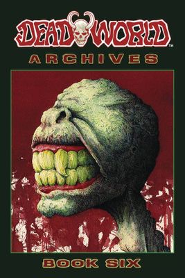 DEADWORLD ARCHIVES BOOK 06 (MR)