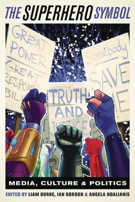 SUPERHERO SYMBOL MEDIA CULTURE & POLITICS