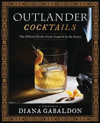 OUTLANDER COCKTAILS OFFICIAL DRINK GUIDE HC