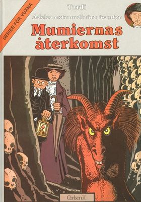 ADELES EXTRAORDINÄRA ÄVENTYR # 4 MUMIERNAS ÅTERKOMST HC