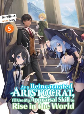 AS A REINCARNATED ARISTOCRAT APPRAISAL SKILL SC NOVEL VOL 05