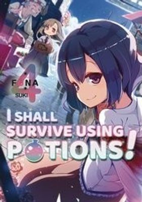 I SHALL SURVIVE USING POTIONS LIGHT NOVEL SC VOL 04