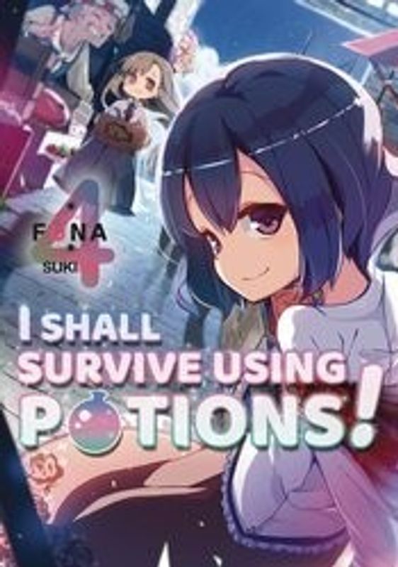 I SHALL SURVIVE USING POTIONS LIGHT NOVEL SC VOL 04