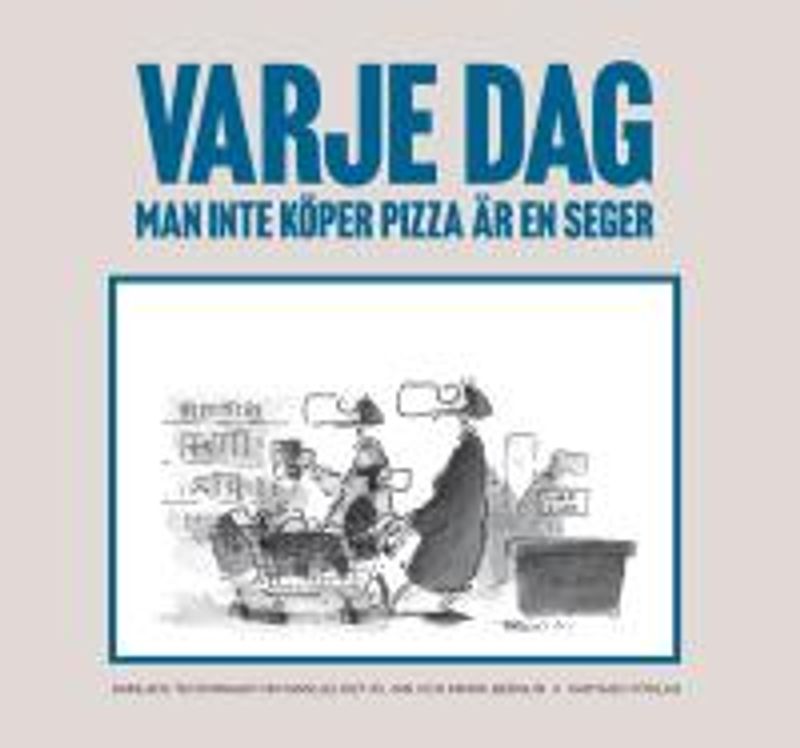VARJE DAG MAN INTE KÖPER EN PIZZA ÄR EN SEGER