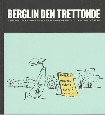 BERGLINS DEN TRETTONDE - SAMLADE TECKNINGAR AV JAN OCH MARIA BERGLIN 144 SIDOR S/V