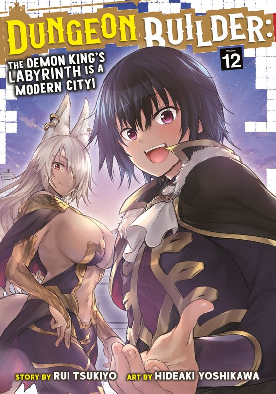 DUNGEON BUILDER: THE DEMON KING'S LABYRINTH IS A MODERN CITY! (MANGA) VOL. 12