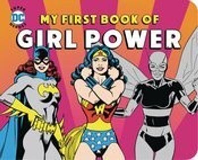 DC SUPER HEROES MY FIRST BOOK OF GIRL POWER BOARD BOOK