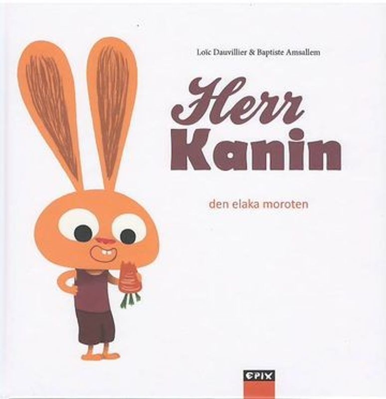 Herr Kanin - Den elaka moroten av Loic Dauvillier & Baptiste Amsallem