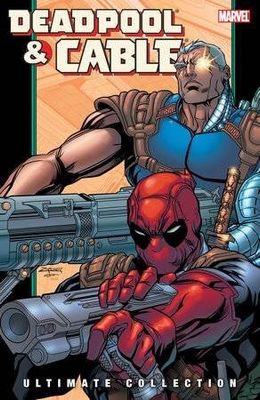 DEADPOOL & CABLE ULTIMATE COLLECTION TP BOOK 02