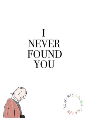 I NEVER FOUND YOU GN