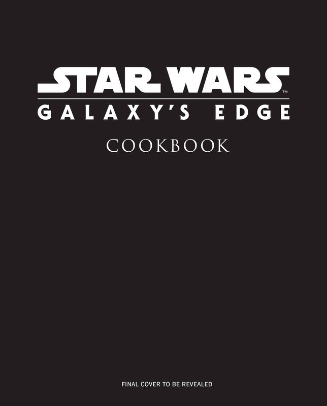 STAR WARS GALAXYS EDGE COOKBOOK HC