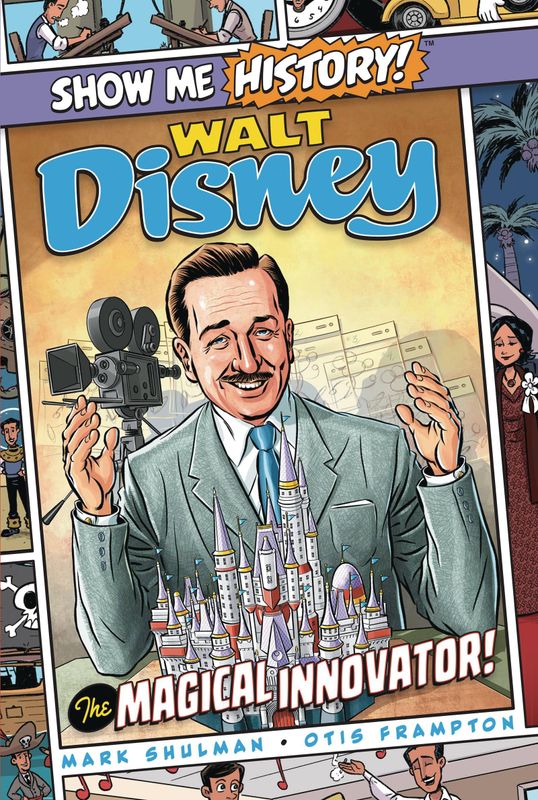 SHOW ME HISTORY GN WALT DISNEY MAGICAL INNOVATOR