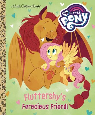FLUTTERSHYS FEROCIOUS FRIEND MLP LITTLE GOLDEN BOOK
