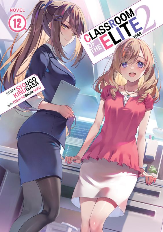 CLASSROOM OF THE ELITE: YEAR 2 (LIGHT NOVEL) VOL. 12