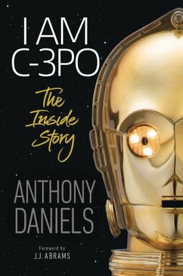 I AM C-3PO INSIDE STORY HC