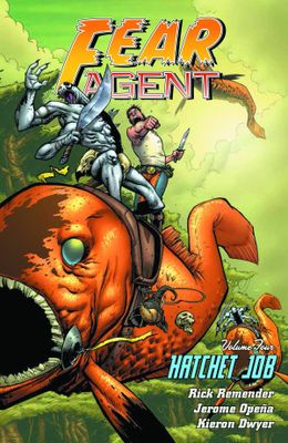 FEAR AGENT TP VOL 04 HATCHET JOB (NEW PTG)