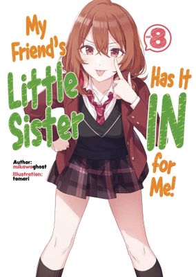 MY FRIENDS LITTLE SISTER IN FOR ME L NOVEL VOL 08