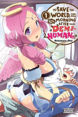 TO SAVE WORLD WAKE MORNING AFTER DEMI HUMAN GN VOL 01