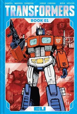 TRANSFORMERS DELUXE HC BOOK 01 DANIEL WARREN JOHNSON & MIKE SPICER AUTOBOT CVR