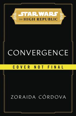 STAR WARS HIGH REPUBLIC HC NOVEL CONVERGENCE