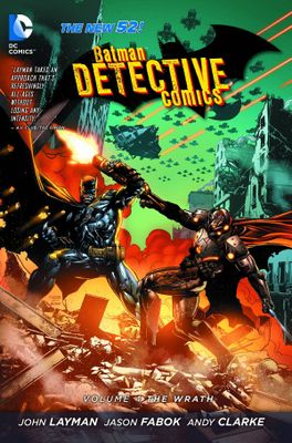 BATMAN DETECTIVE COMICS TP VOL 04 THE WRATH (N52)