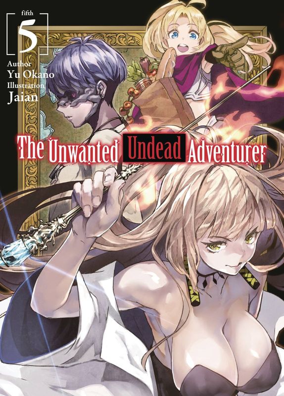 UNWANTED UNDEAD ADVENTURER LIGHT NOVEL VOL 05