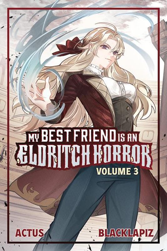MY BEST FRIEND IS AN ELDRITCH HORROT LIGHT NOVEL VOL 03