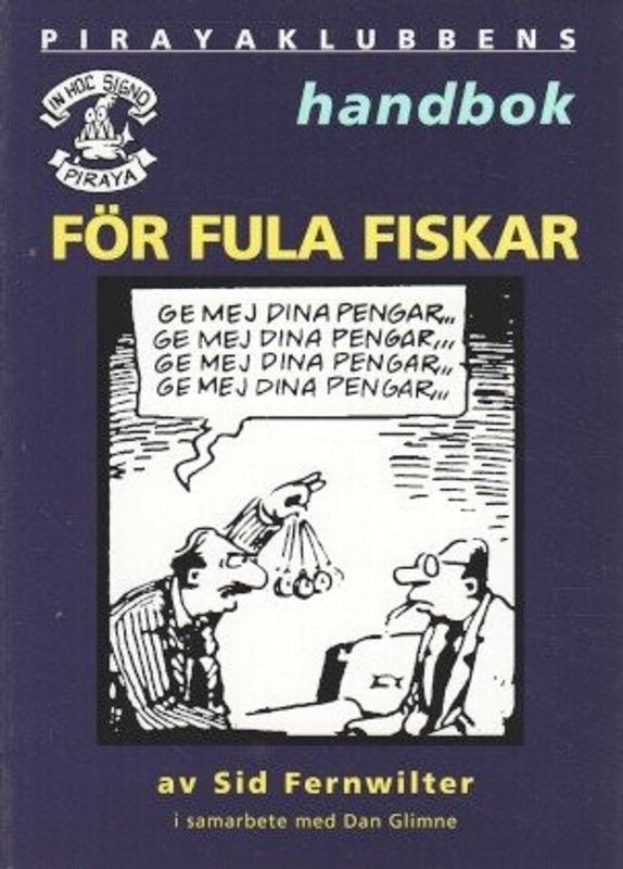 PIRAYAKLUBBENS HANDBOK FÖR FULA FISKAR
Endast text med några illustrationer