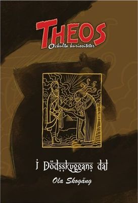 Theos ockulta kuriositeter Bok 3 - I Dödsskuggans dal HC