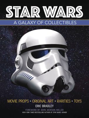 STAR WARS GALAXY OF COLLECTIBLES PROPS ART CLASSIC TOYS HC (