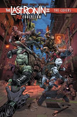 TEENAGE MUTANT NINJA TURTLES: THE LAST RONIN II: RE-EVOLUTION--THE COVERS