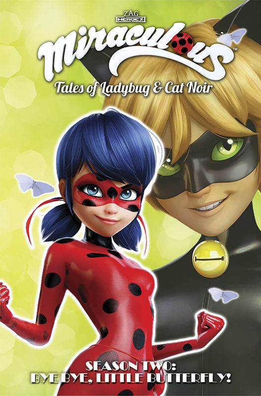 MIRACULOUS TALES LADYBUG CAT NOIR TP S2 VOL 03 BYE BUTTERFLY