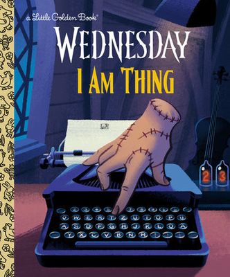 I AM THING WEDNESDAY LITTLE GOLDEN BOOK
